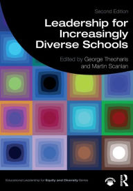 Title: Leadership for Increasingly Diverse Schools, Author: George Theoharis