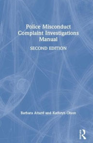 Title: Police Misconduct Complaint Investigations Manual / Edition 2, Author: Barbara Attard