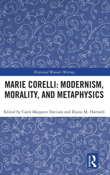 Marie Corelli: Modernism, Morality, and Metaphysics / Edition 1