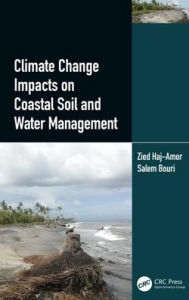 Title: Climate Change Impacts on Coastal Soil and Water Management / Edition 1, Author: Zied Haj-Amor