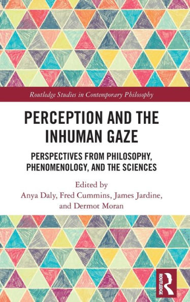 Perception and the Inhuman Gaze: Perspectives from Philosophy, Phenomenology, and the Sciences / Edition 1