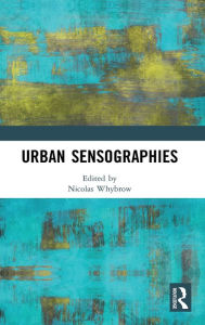 Title: Urban Sensographies, Author: Nicolas Whybrow