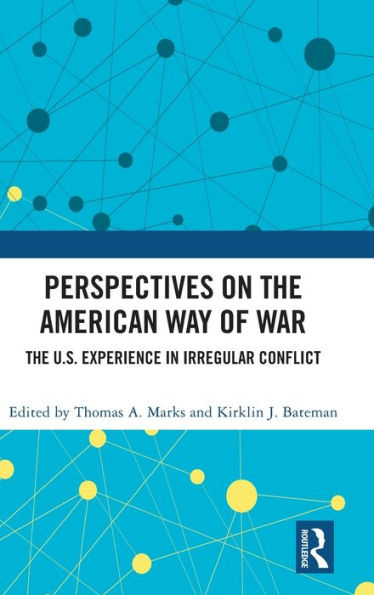 Perspectives on the American Way of War: The U.S. Experience in Irregular Conflict / Edition 1