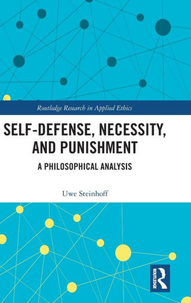 Self-Defense, Necessity, and Punishment: A Philosophical Analysis / Edition 1