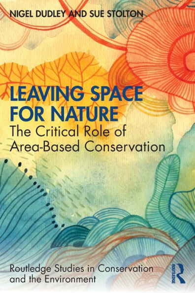 Leaving Space for Nature: The Critical Role of Area-Based Conservation