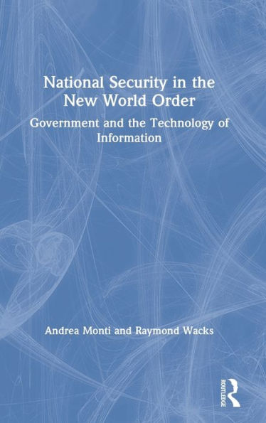 National Security the New World Order: Government and Technology of Information