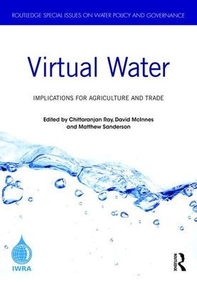 Virtual Water: Implications for Agriculture and Trade / Edition 1