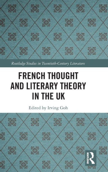 French Thought and Literary Theory in the UK / Edition 1