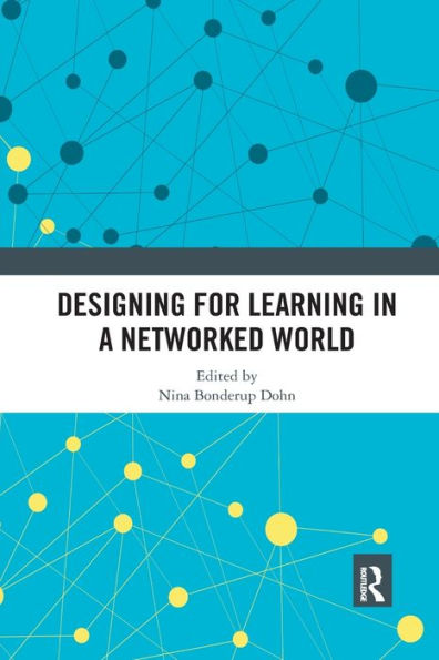 Designing for Learning in a Networked World / Edition 1