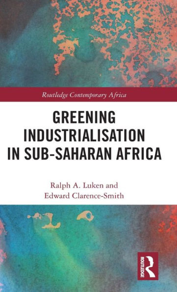 Greening Industrialization in Sub-Saharan Africa / Edition 1