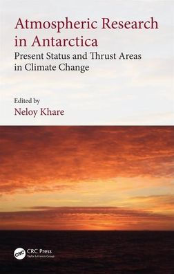 Atmospheric Research in Antarctica: Present Status and Thrust Areas in Climate Change / Edition 1