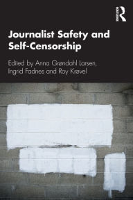 Title: Journalist Safety and Self-Censorship, Author: Anna Grøndahl Larsen