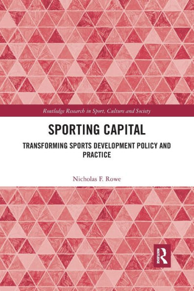 Sporting Capital: Transforming Sports Development Policy and Practice