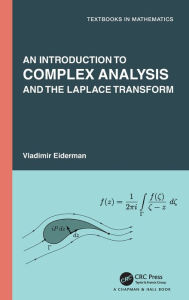 Title: An Introduction to Complex Analysis and the Laplace Transform, Author: Vladimir Eiderman