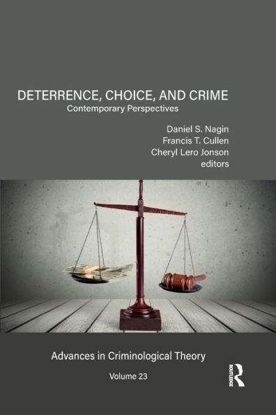Deterrence, Choice, and Crime, Volume 23: Contemporary Perspectives / Edition 1