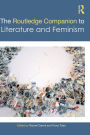 The Routledge Companion to Literature and Feminism