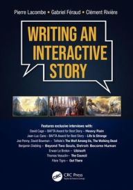 Title: Writing an Interactive Story / Edition 1, Author: Pierre Lacombe