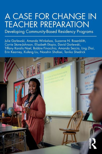 A Case for Change Teacher Preparation: Developing Community-Based Residency Programs