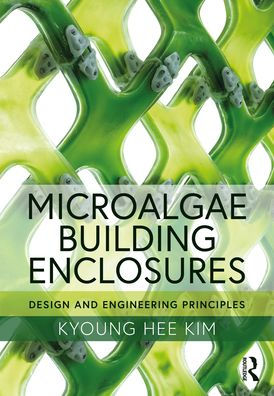 Microalgae Building Enclosures: Design and Engineering Principles