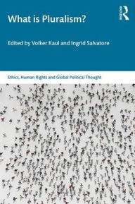 Title: What is Pluralism? / Edition 1, Author: Volker Kaul