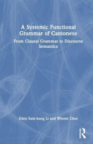 Title: A Systemic Functional Grammar of Cantonese, Author: Eden Sum-hung Li