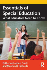 Title: Essentials of Special Education: What Educators Need to Know, Author: Catherine Lawless Frank