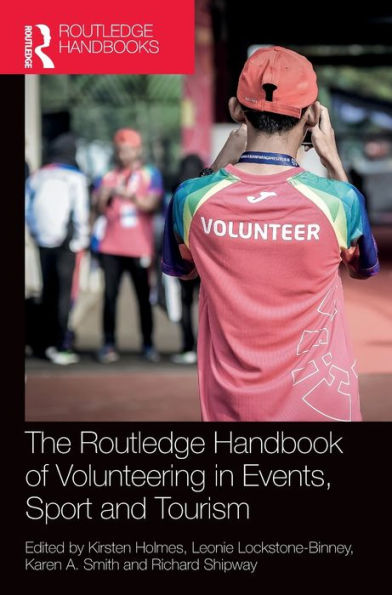 The Routledge Handbook of Volunteering Events, Sport and Tourism