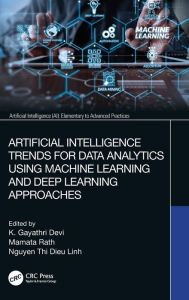 Title: Artificial Intelligence Trends for Data Analytics Using Machine Learning and Deep Learning Approaches, Author: K. Gayathri Devi