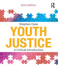 Title: Youth Justice: A Critical Introduction, Author: Stephen Case
