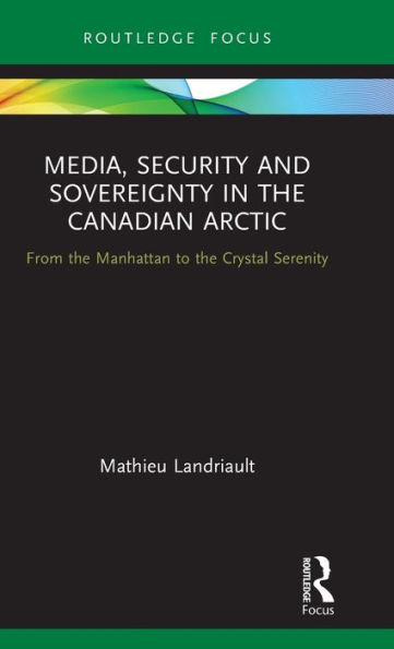 Media, Security and Sovereignty in the Canadian Arctic: From the Manhattan to the Crystal Serenity