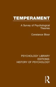 Title: Temperament: A Survey of Psychological Theories / Edition 1, Author: Constance Bloor