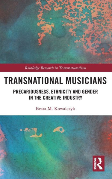 Transnational Musicians: Precariousness, Ethnicity and Gender in the Creative Industry