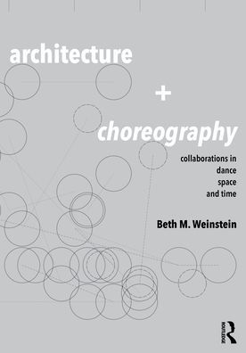 Architecture and Choreography: Collaborations Dance, Space Time