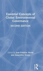 Title: Essential Concepts of Global Environmental Governance / Edition 2, Author: Jean-Frederic Morin