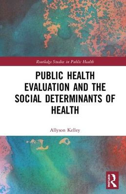 Public Health Evaluation and the Social Determinants of Health ...