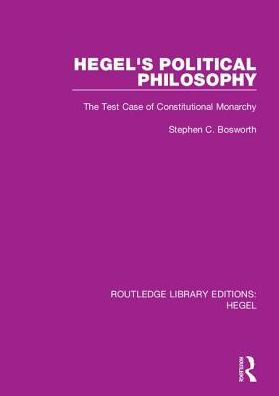 Hegel's Political Philosophy: The Test Case of Constitutional Monarchy / Edition 1