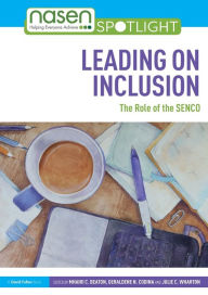 Title: Leading on Inclusion: The Role of the SENCO, Author: Mhairi C. Beaton