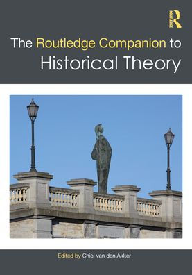 The Routledge Companion to Historical Theory