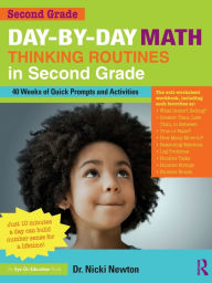 Title: Day-by-Day Math Thinking Routines in Second Grade: 40 Weeks of Quick Prompts and Activities / Edition 1, Author: Nicki Newton