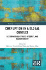 Corruption in a Global Context: Restoring Public Trust, Integrity, and Accountability / Edition 1