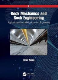 Title: Rock Mechanics and Rock Engineering: Volume 2: Applications of Rock Mechanics - Rock Engineering / Edition 1, Author: Ömer Aydan