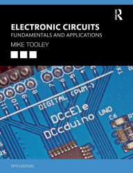 Title: Electronic Circuits: Fundamentals and Applications / Edition 5, Author: Mike Tooley