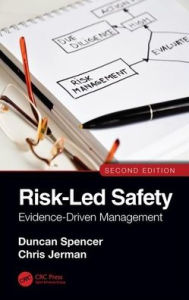 Title: Risk-Led Safety: Evidence-Driven Management, Second Edition / Edition 2, Author: Duncan Spencer