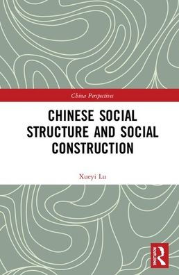 Chinese Social Structure and Social Construction / Edition 1