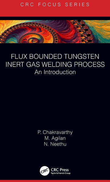 Flux Bounded Tungsten Inert Gas Welding Process: An Introduction / Edition 1