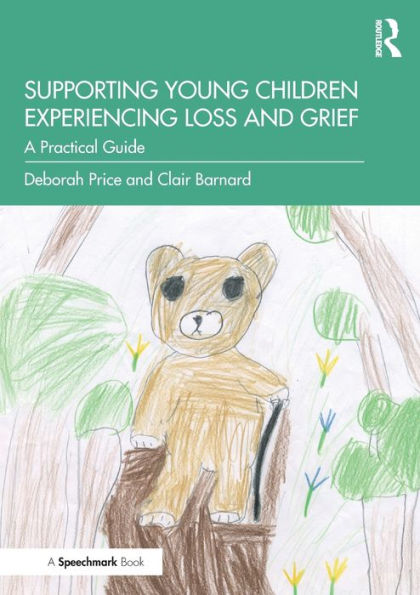 Supporting Young Children Experiencing Loss and Grief: A Practical Guide