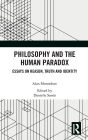 Philosophy and the Human Paradox: Essays on Reason, Truth and Identity / Edition 1