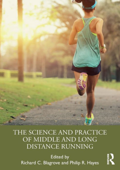 The Science and Practice of Middle Long Distance Running