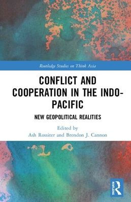 Conflict and Cooperation in the Indo-Pacific: New Geopolitical Realities