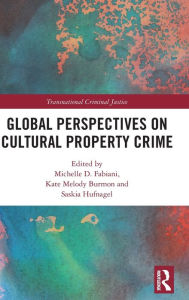 Title: Global Perspectives on Cultural Property Crime, Author: Michelle D. Fabiani